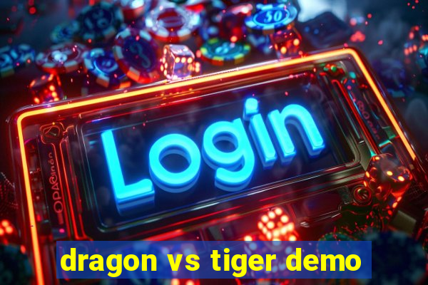 dragon vs tiger demo